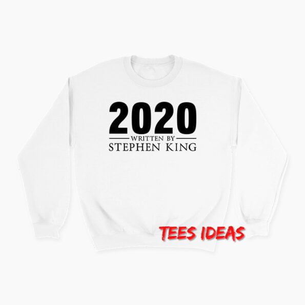 2020 Written By Stephen King Sweatshirt