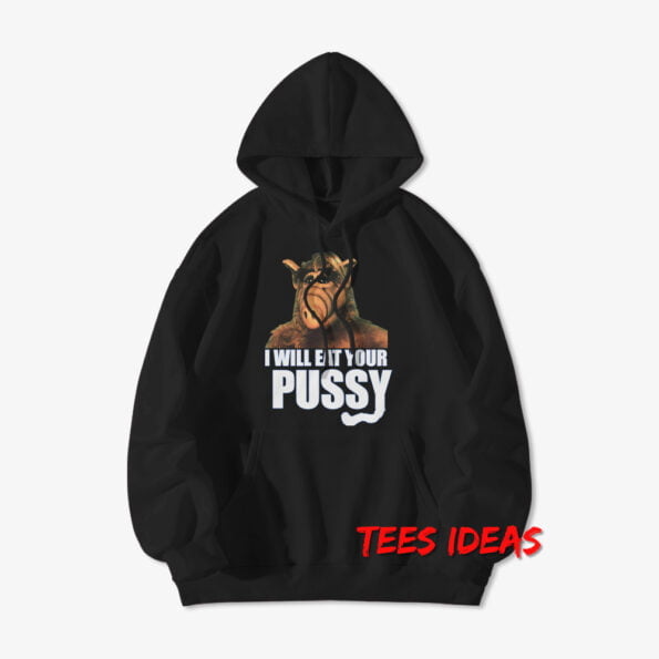 ALF I Will Eat Your Pussy Hoodie