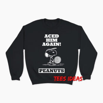 Aced Him Again Peanuts Sweatshirt