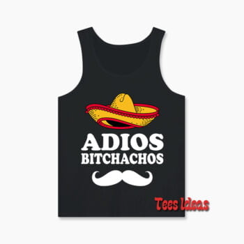 Adios Bitchachos Tank Top