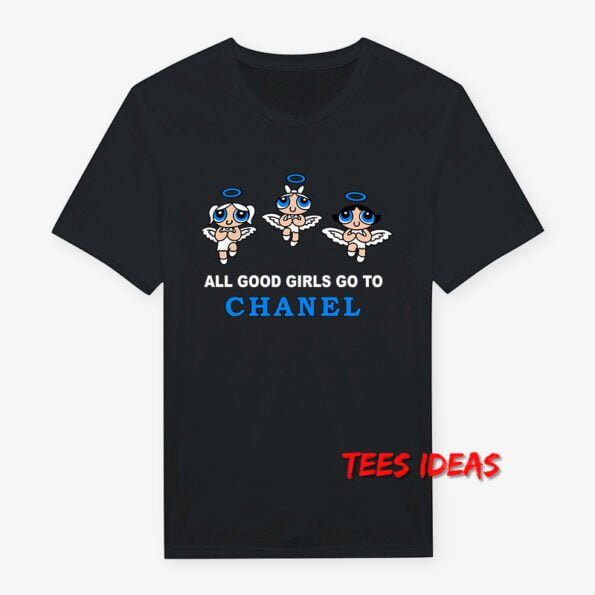All Good Girls Go To Chanel Powerpuff Girl T-Shirt