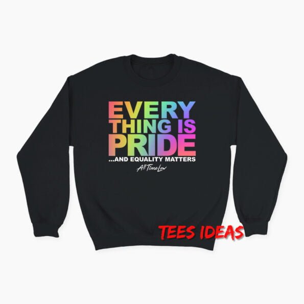 All Time Low Everything Is Pride Sweatshirt
