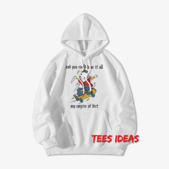 And You Could Have It All Stuart Little Hoodie