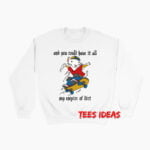 And You Could Have It All Stuart Little Sweatshirt
