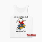 And You Could Have It All Stuart Little Tank Top