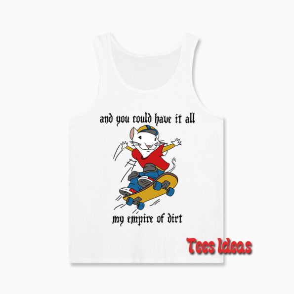And You Could Have It All Stuart Little Tank Top