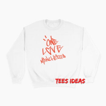 Ariana Grande One Love Manchester Sweatshirt