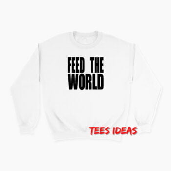 Bob Geldof Feed The World Sweatshirt