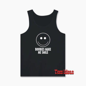 Boobies Make Me Smile Tank Top