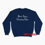 Born Again Christian Dior Sweatshirt