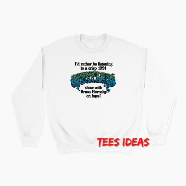 Bruce Hornsby Grateful Dead Sweatshirt