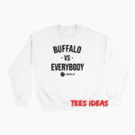 Buffalo vs Everybody Sweatshirt