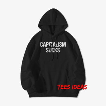 Capitalism Sucks Hoodie