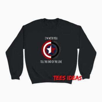 Captain America I'm With You Till The End OF The Line Sweatshirt