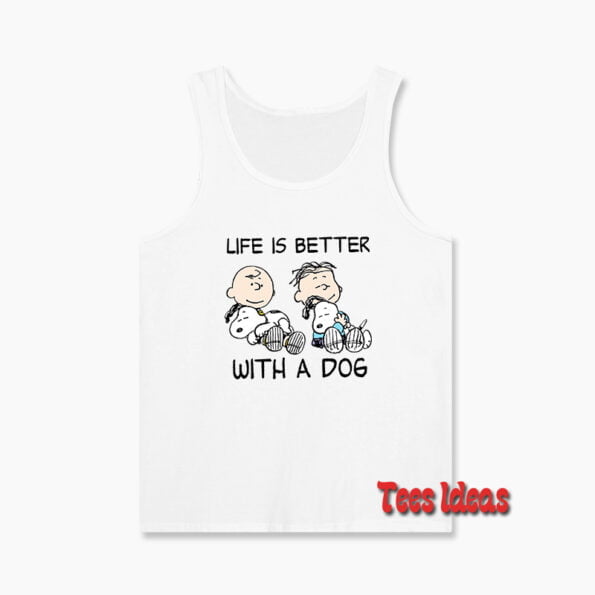 Charlie And Snoopy Life Is Better With A Dog Tank Top