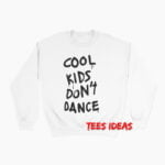 Cool Kids Dont Dance Zayn Malik​ Sweatshirt