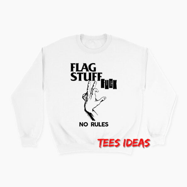 Flag Stuff Fuck No Rules Kristen Stewart Sweatshirt