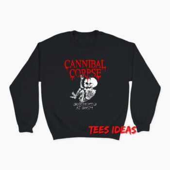 Cannibal Corpse Butchered At Birth Sweatshirt